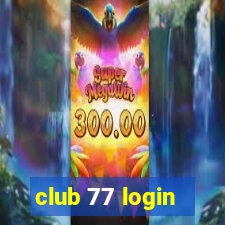 club 77 login